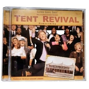 Bill & Gloria Gaither : Tent Revival Homecoming CD